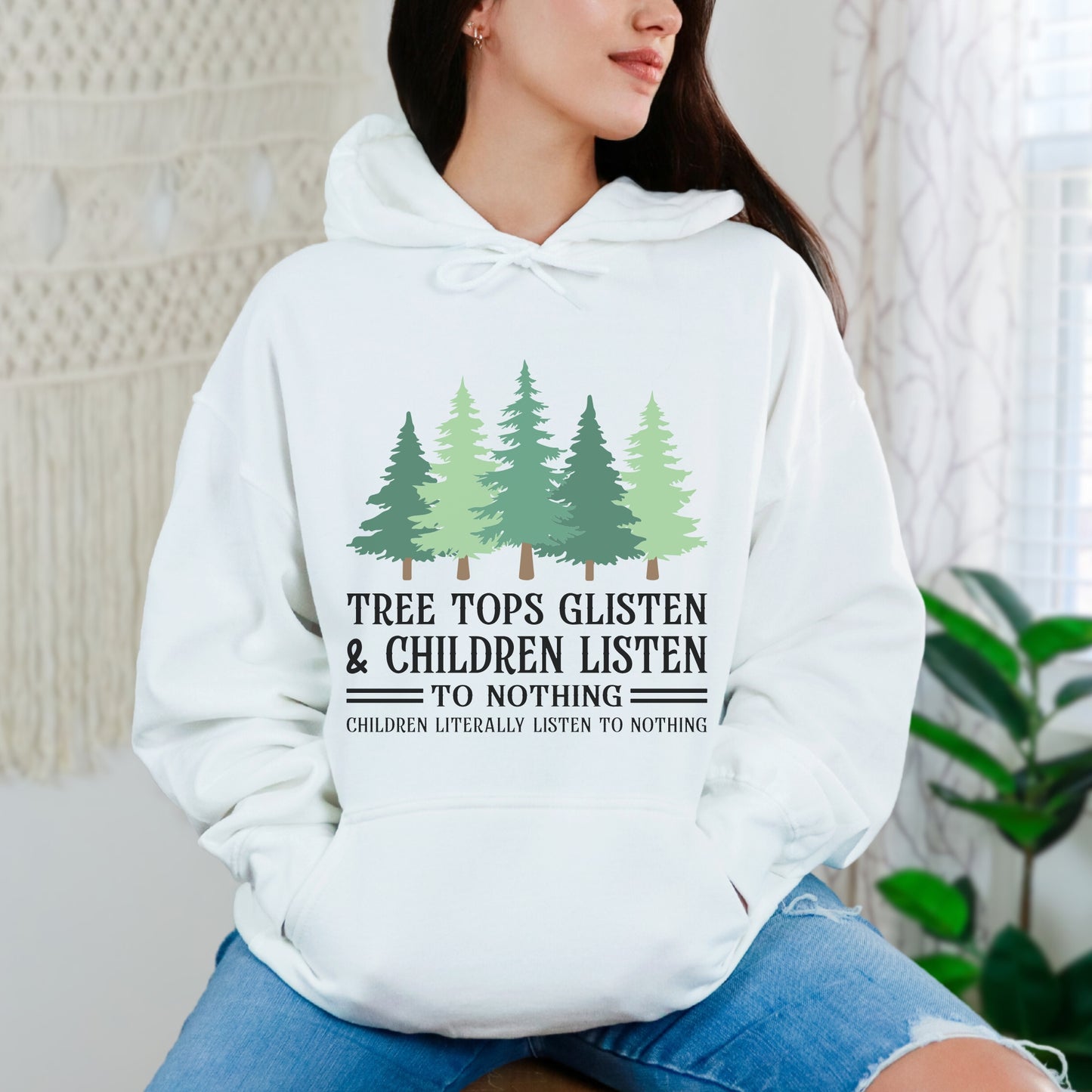 Tree Tops Glisten & Children Listen Hoodie