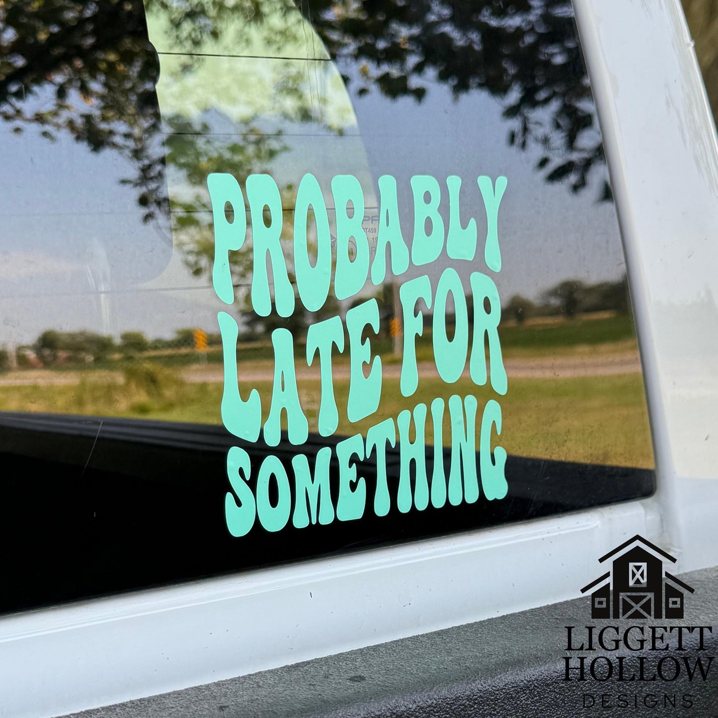 Probably Late for Something | Retro Vinyl Sticker for Car, Truck, or Laptop | Funny Car Decal