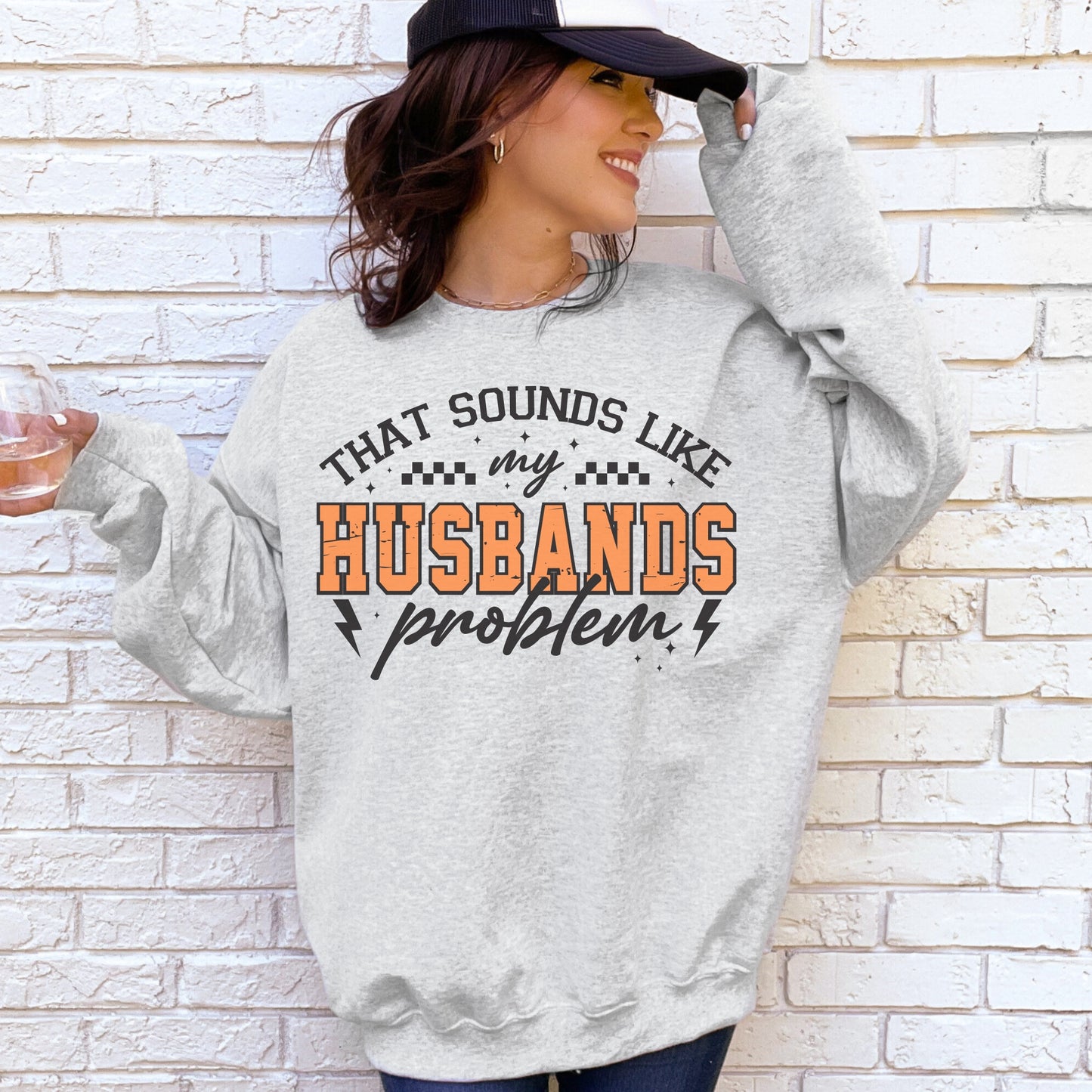 That Sounds Like My Husband’s Problem Sweatshirt | Funny Wife Graphic Crewneck