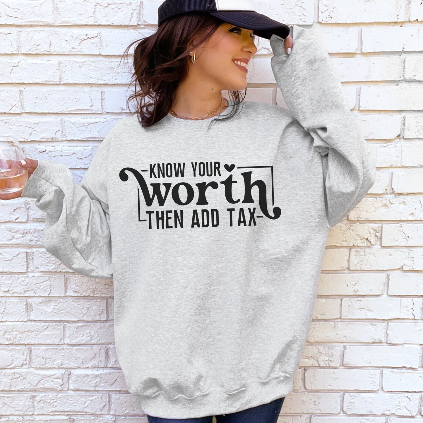 Know Your Worth Then Add Tax Sweatshirt | Motivational Graphic Crewneck