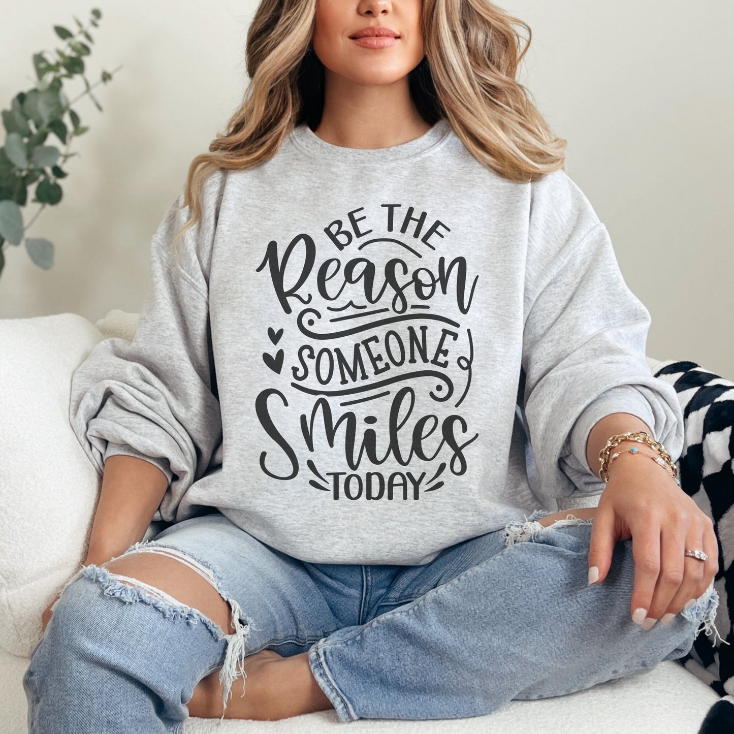 Be the Reason Someone Smiles Today Sweatshirt | Positive Graphic Crewneck