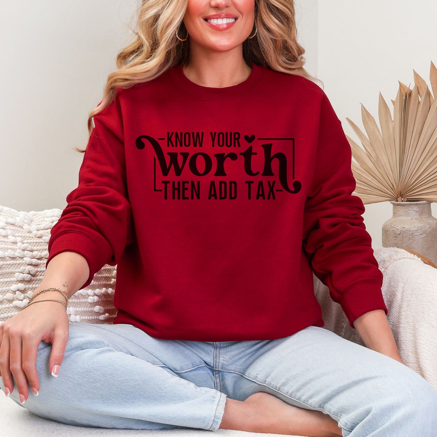 Know Your Worth Then Add Tax Sweatshirt | Motivational Graphic Crewneck