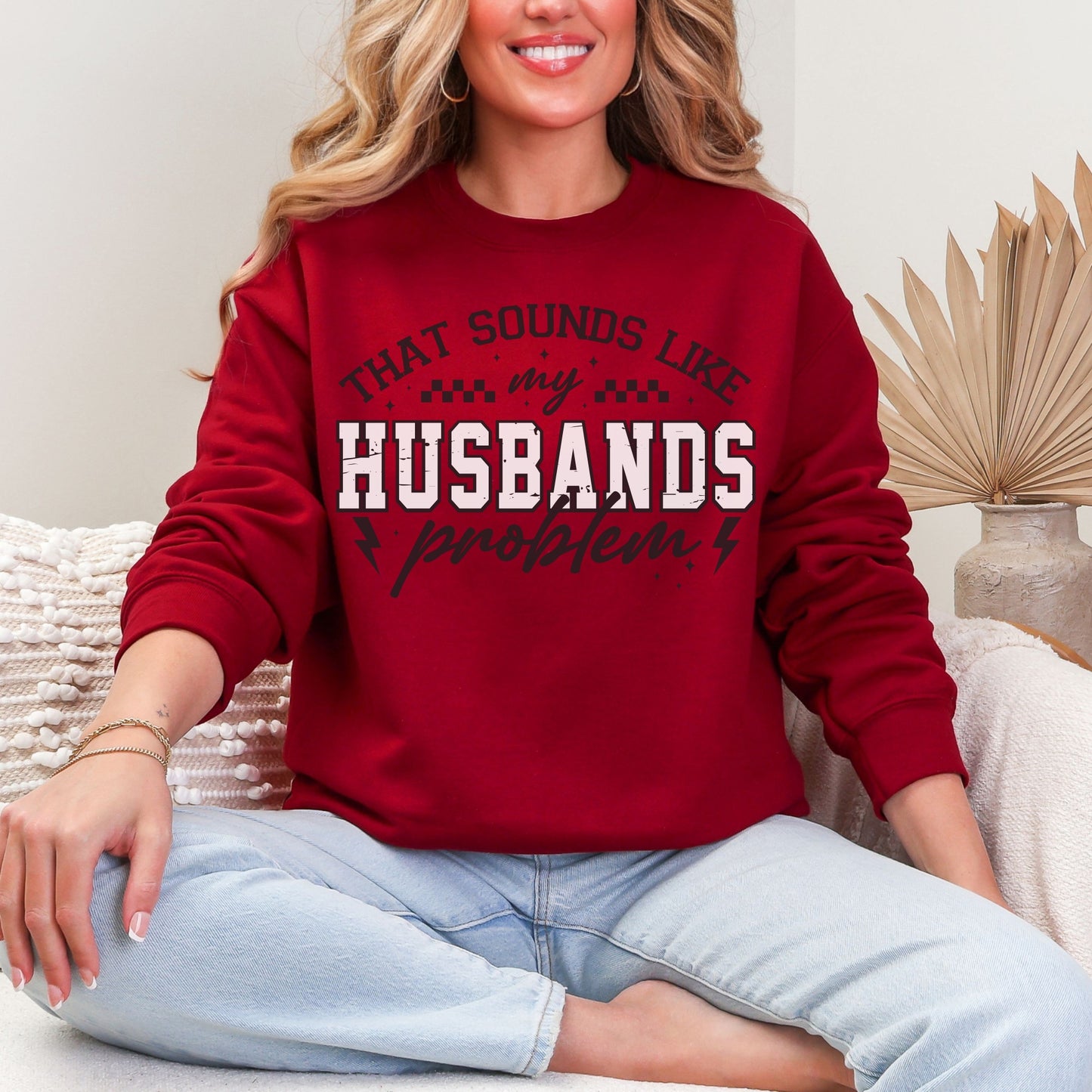 That Sounds Like My Husband’s Problem Sweatshirt | Funny Wife Graphic Crewneck