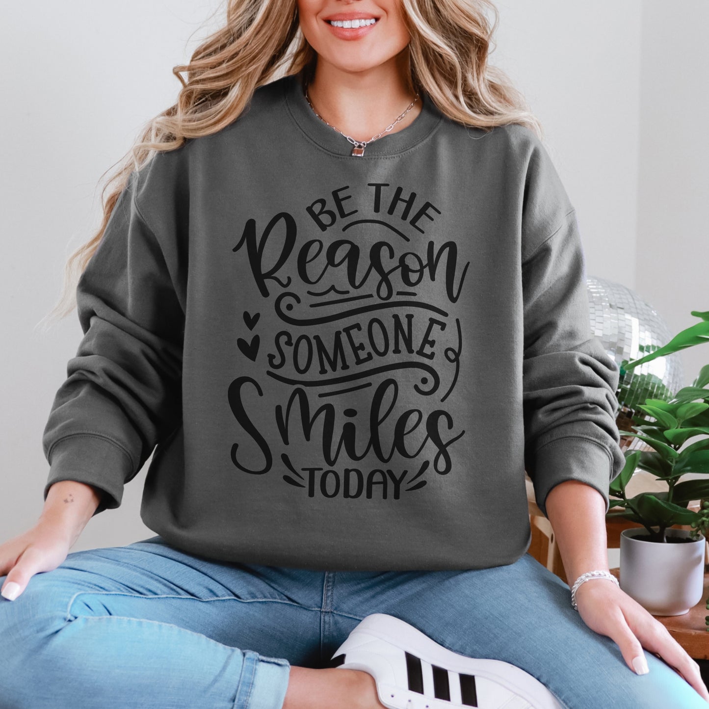 Be the Reason Someone Smiles Today Sweatshirt | Positive Graphic Crewneck
