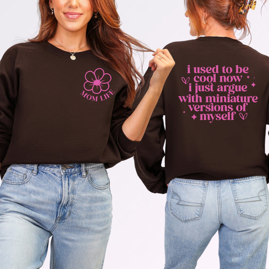I Used to Be Cool Mom Life Sweatshirt | Double-Sided Funny Mom Crewneck