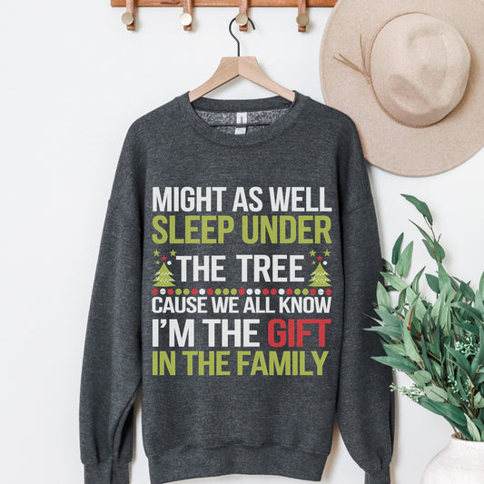 I’m the Gift in the Family Sweatshirt