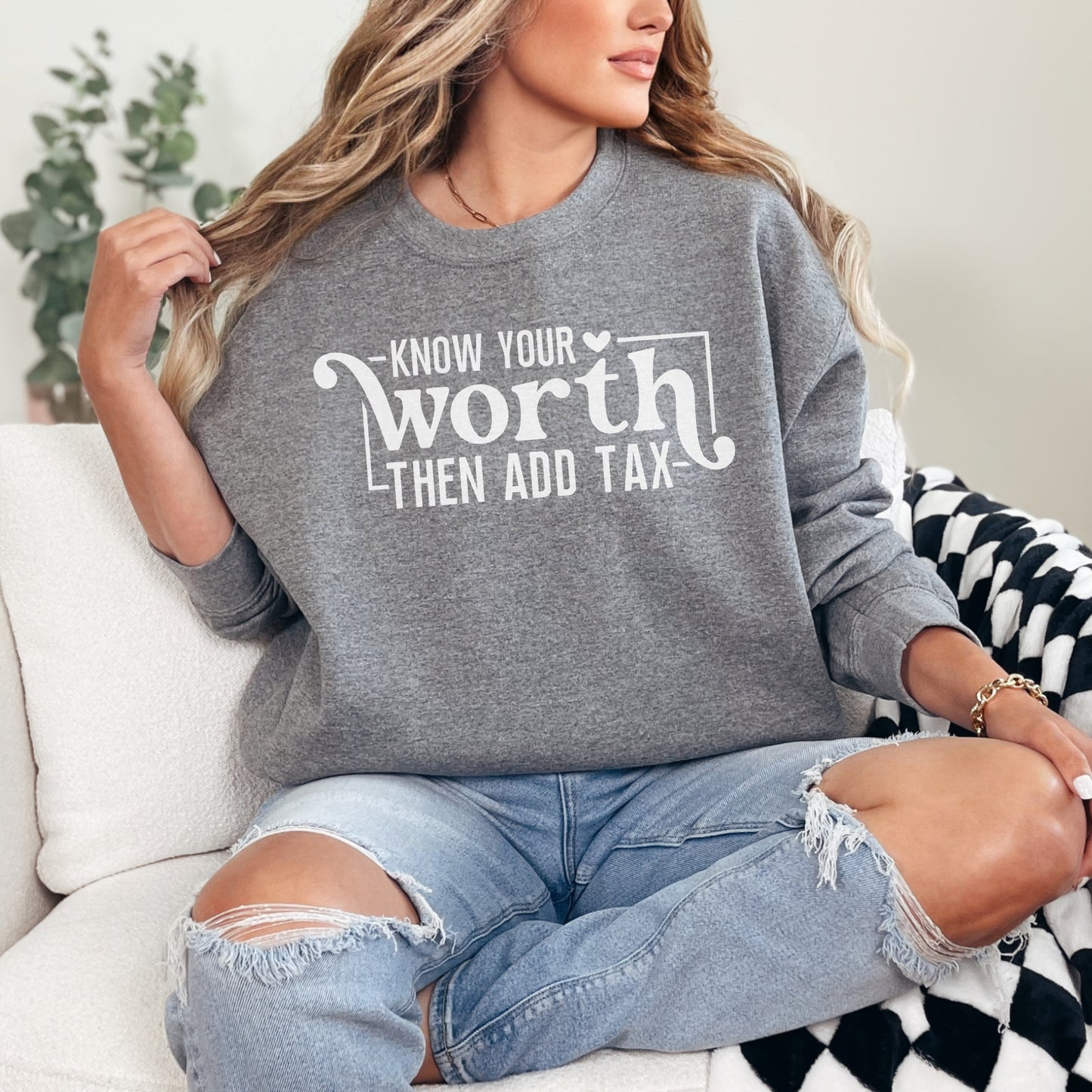 Know Your Worth Then Add Tax Sweatshirt | Motivational Graphic Crewneck