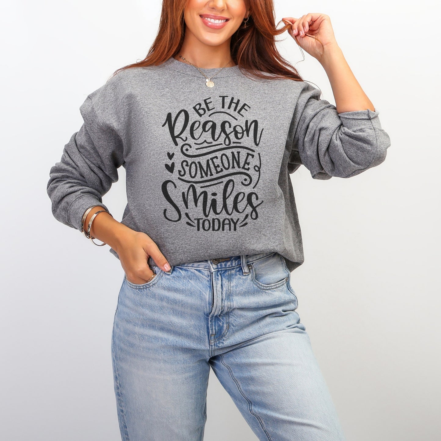 Be the Reason Someone Smiles Today Sweatshirt | Positive Graphic Crewneck