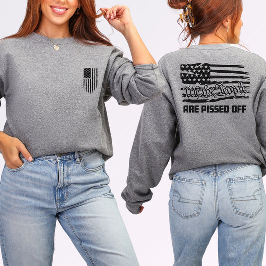 “We the People Are Pissed Off” Crewneck Sweatshirt | Patriot Collection