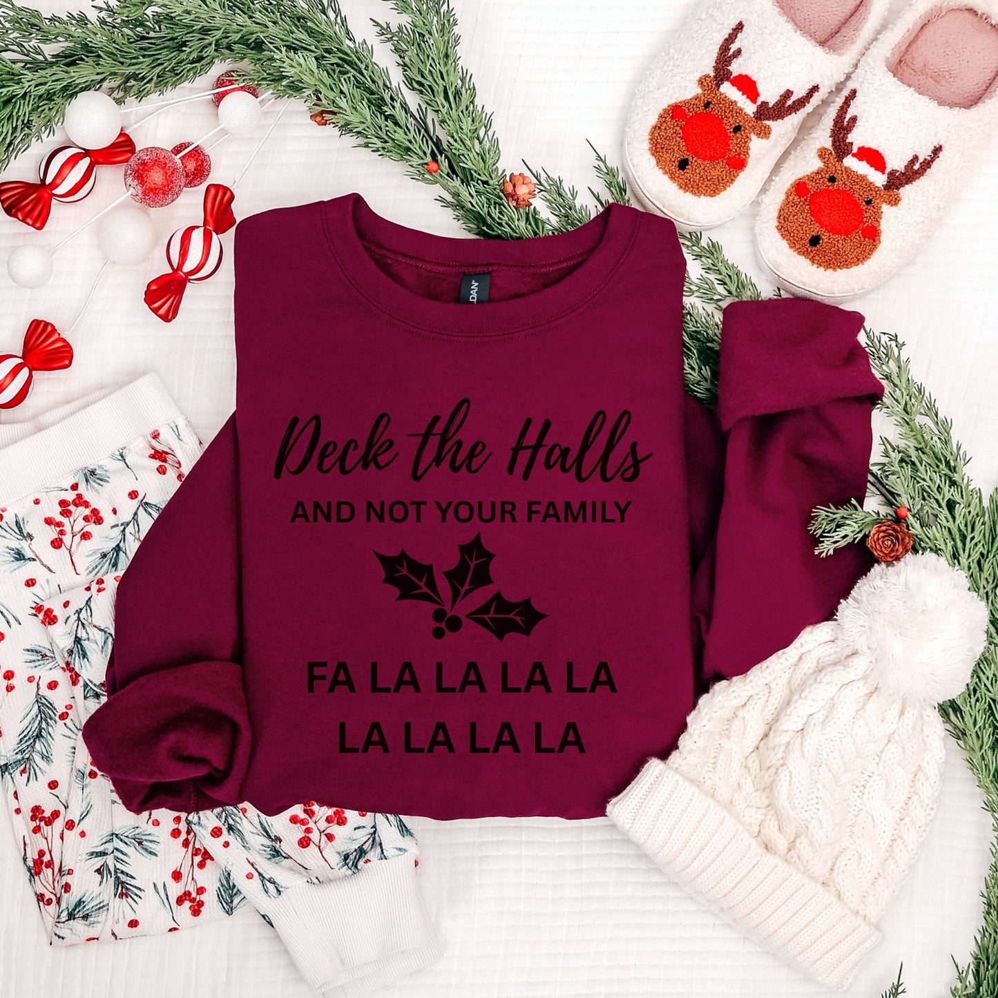 Deck the Halls (and Not Your Family) Sweatshirt