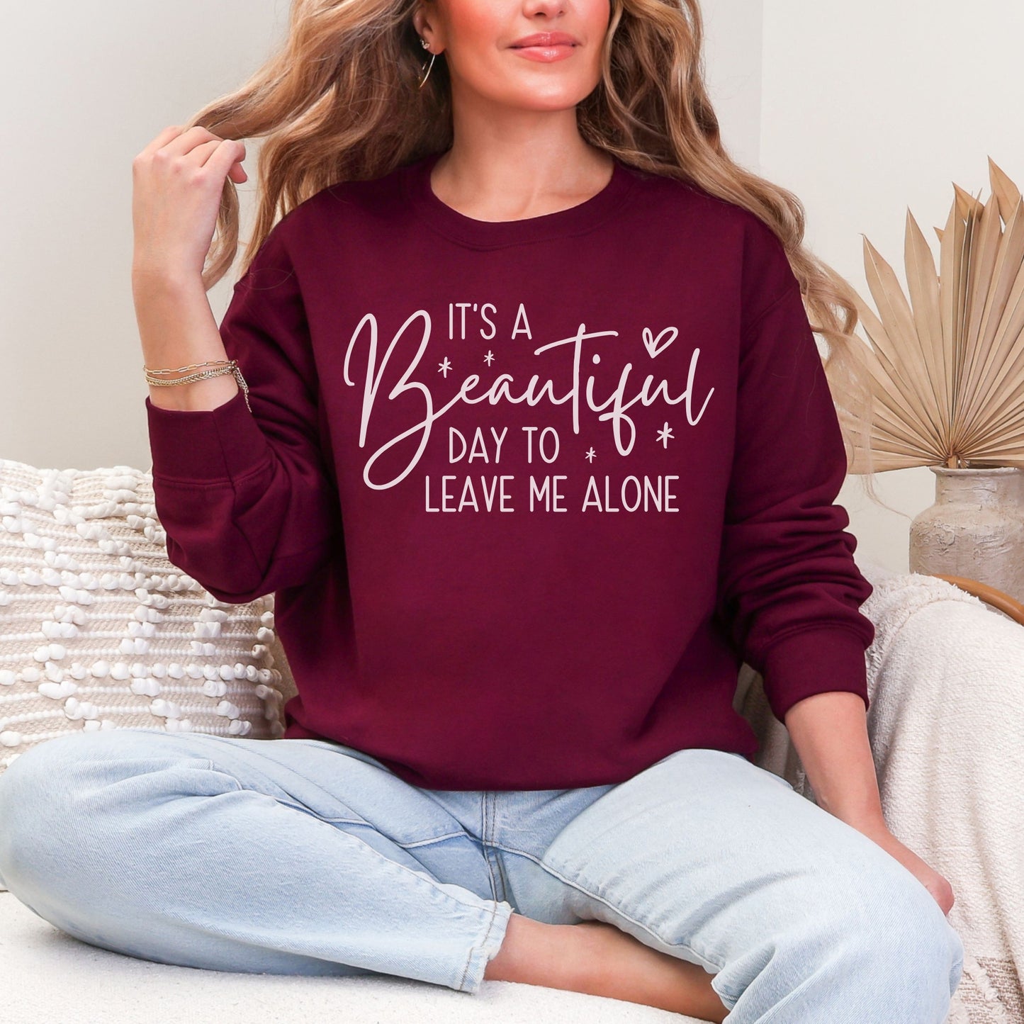Beautiful Day to Leave Me Alone Sweatshirt | Funny Graphic Crewneck