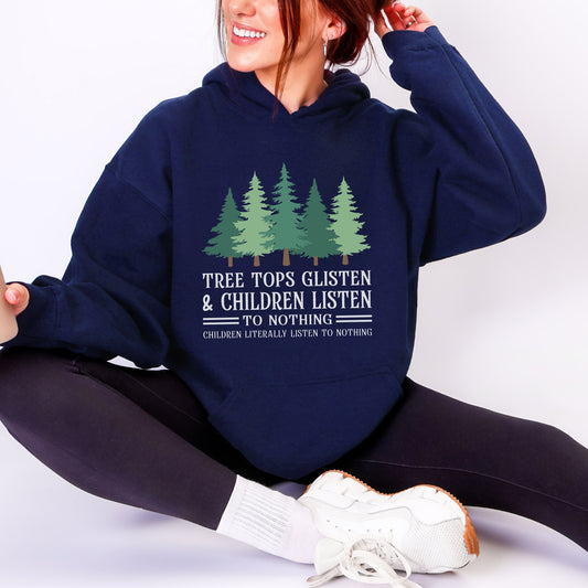 Tree Tops Glisten & Children Listen Hoodie