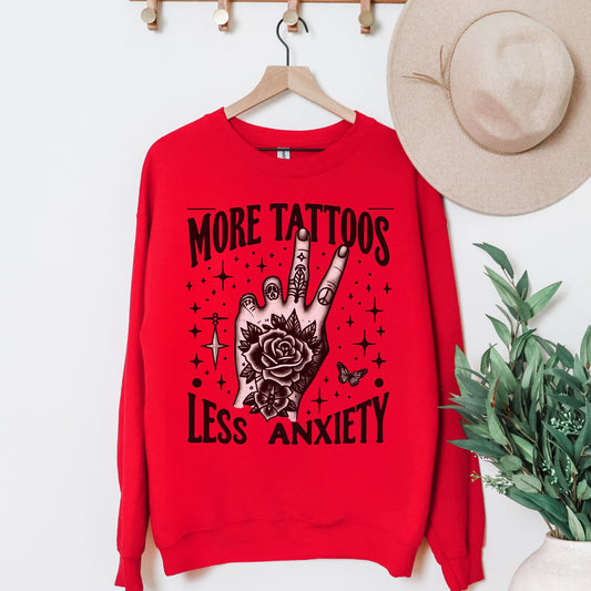 More Tattoos Less Anxiety Sweatshirt | Tattoo-Inspired Graphic Crewneck