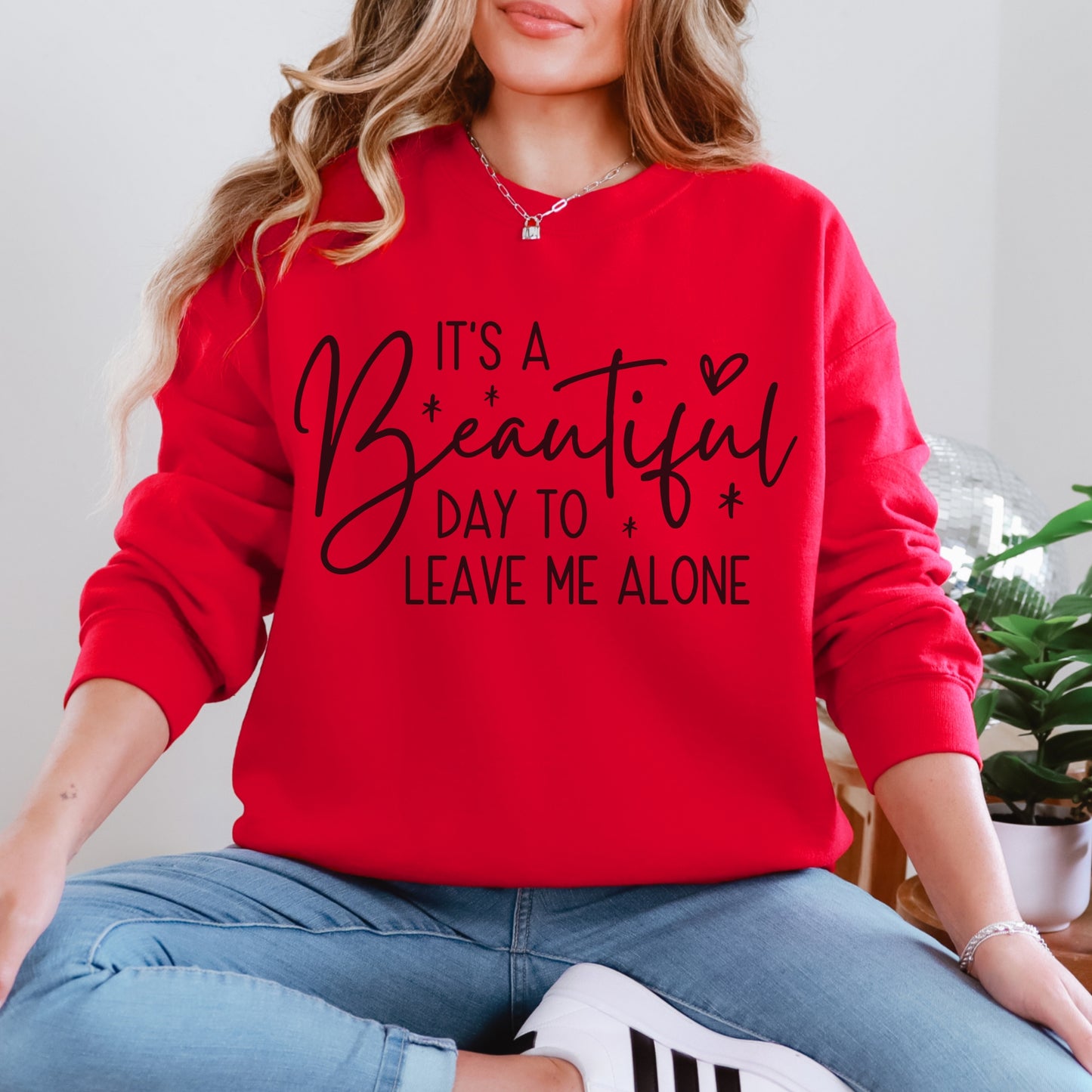 Beautiful Day to Leave Me Alone Sweatshirt | Funny Graphic Crewneck
