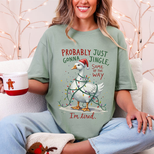 “Probably Just Gonna Jingle Some of the Way” Christmas Goose Tee