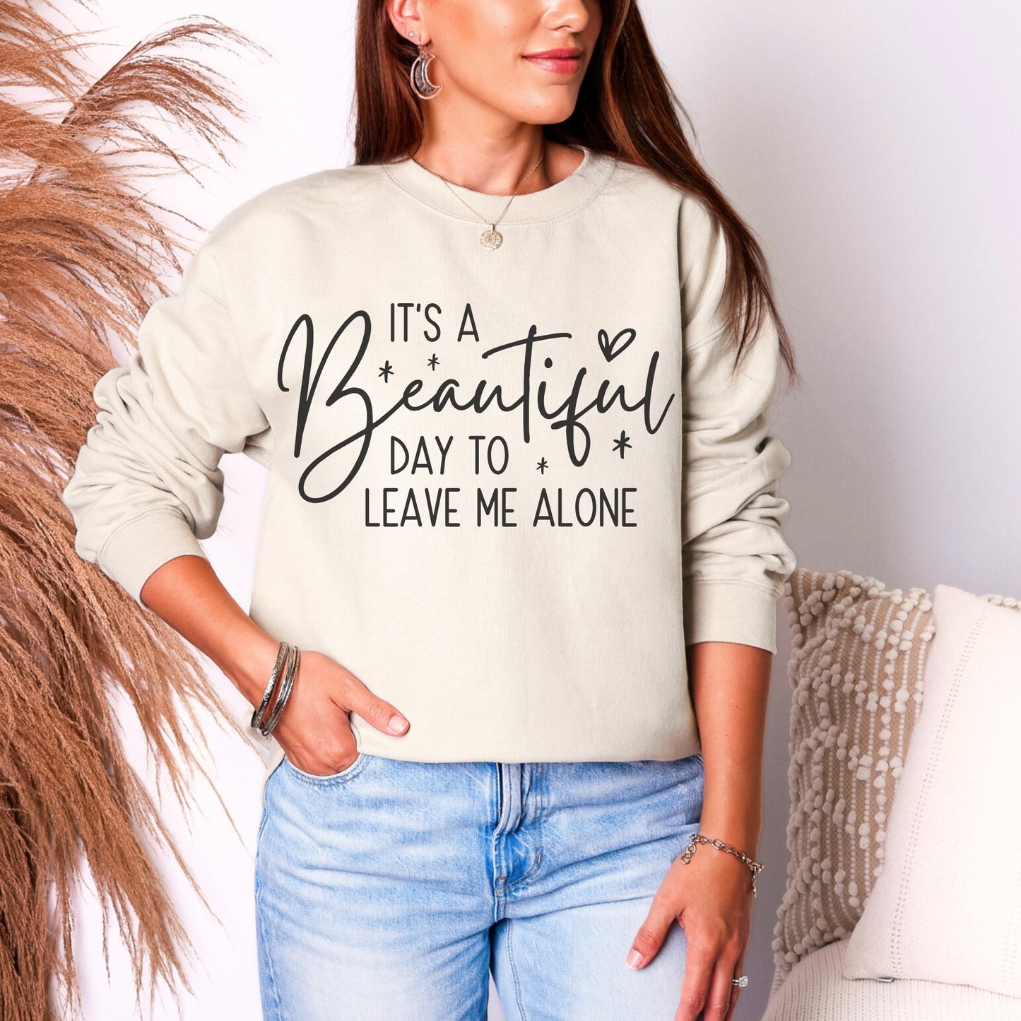 Beautiful Day to Leave Me Alone Sweatshirt | Funny Graphic Crewneck