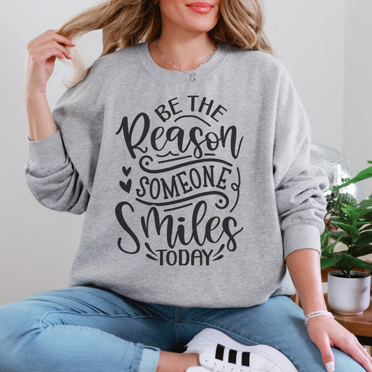 Be the Reason Someone Smiles Today Sweatshirt | Positive Graphic Crewneck
